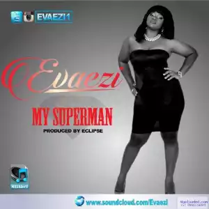 Evaezi - My Superman
